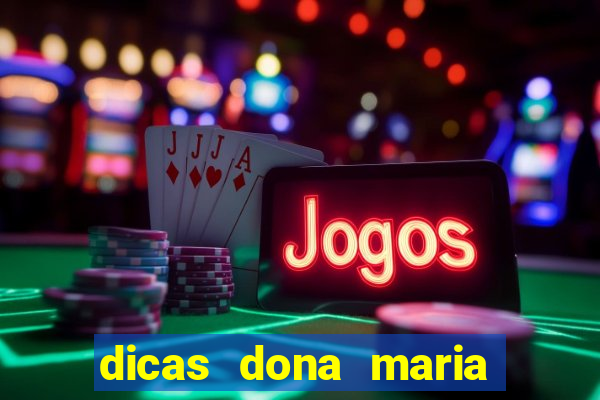 dicas dona maria jogo do bicho